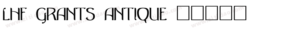 LHF Grants Antique字体转换
